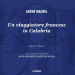 André Maurel: Un viaggiatore francese in Calabria tradotto da Anne-Christine Faitrop-Porta